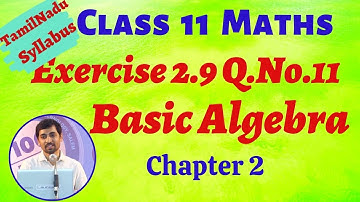 TN 11th Maths |  Exercise 2.9 Q.No.11 Basic Algebra |  Tamil Nadu syllabus Alexmaths