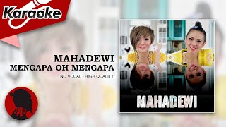 MENGAPA OH MENGAPA - MAHADEWI | Karaoke