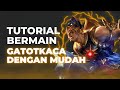 Cara Main Gatotkaca Mobile Legends | MLBB