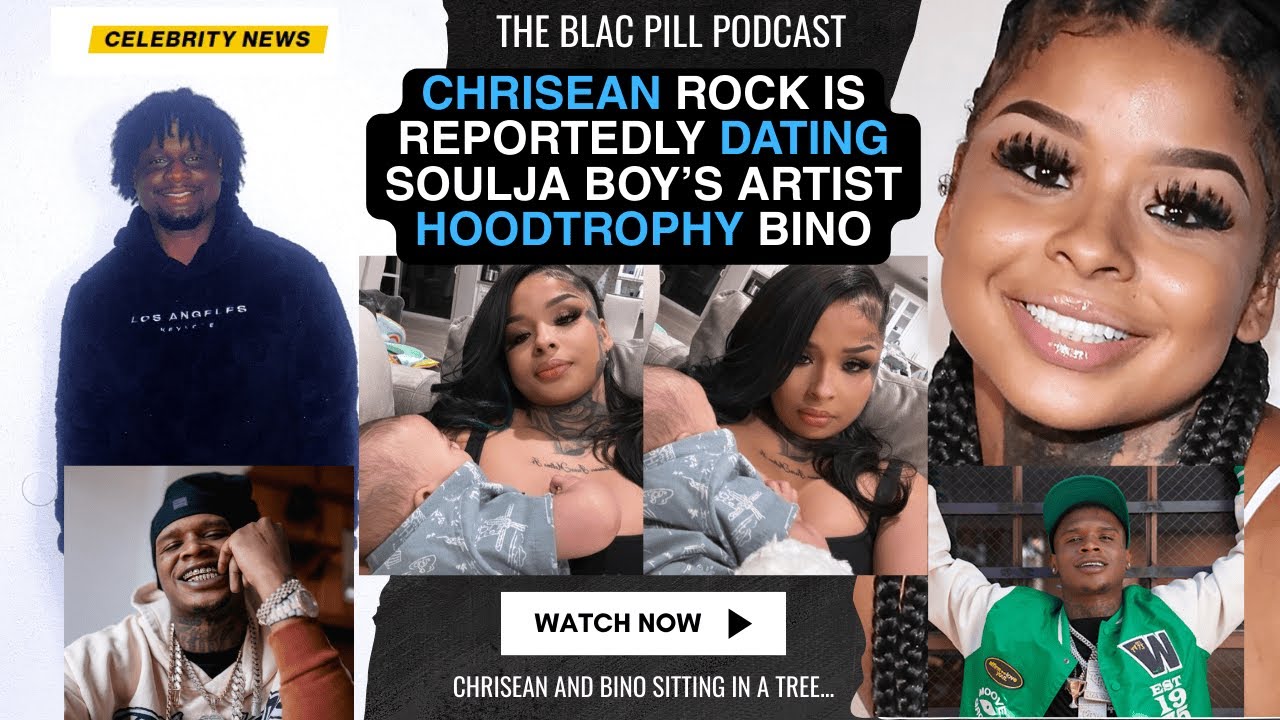Chrisean Rock is reportedly DATING Soulja Boy's artist HoodTrophy Bino