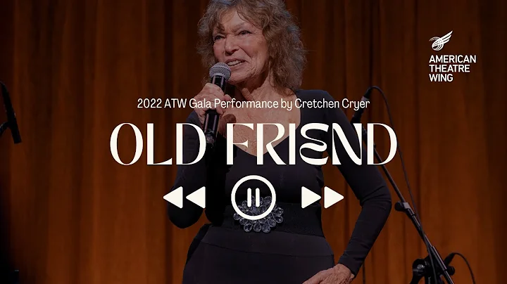 "Old Friend" perf. by Gretchen Cryer | 2022 American Theatre Wing Gala