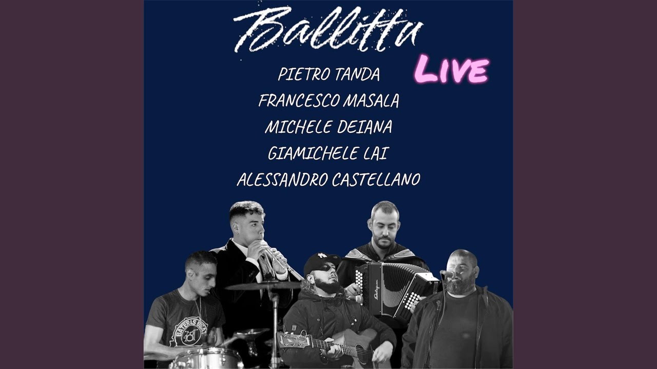 Ballittu (feat. Francesco Masala, Giamichele Lai, Michele Deiana & Alessandro Castellano) (Live)