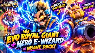 EVO ROYAL GIANT + HERO E-WIZARD = INSANE DECK! ⚡🔥 | Clash Royale