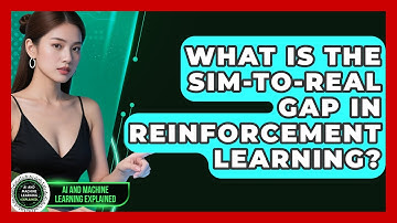 What Is The Sim-to-real Gap In Reinforcement Learning? - AI and Machine Learning Explained