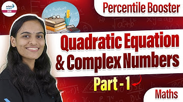 Quadratic Equations and Complex Numbers Part 1 | Class 11 Math | JEE Main 2026 |@InfinityLearn-JEE