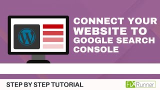 How To Connect Your Website To The Google Search Console