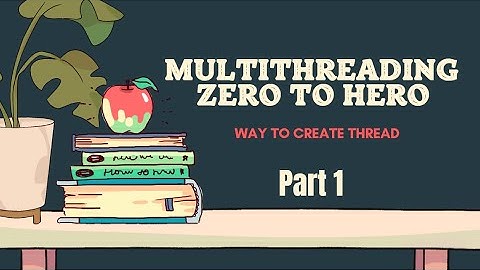 Multithreading Complete Tutorial - Way to create Thread   #Part-1