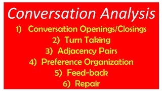 Conversation Analysis | Turn Taking | Adjacency Pairs | Preference Organization | Feeback | Repair