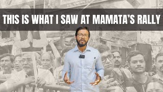 This is what I saw at Mamata Banerjee's Rally in Kolkata | Tamal Saha