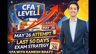 CFA Level 1 | Last 50 days exam strategy | May'2026 attempt