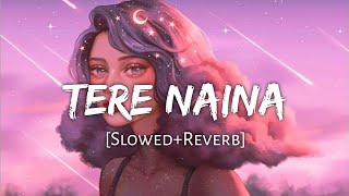 Tere Naina [Slowed+Reverb]-My Name is Khan | Textaudio Lyrics