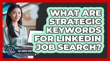 What Are Strategic Keywords For LinkedIn Job Search?
