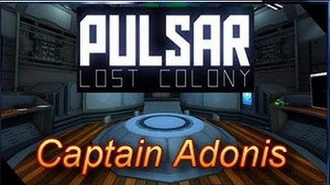 Pulsar The Lost Colony - Pulsar Pirates Season 1 Ep 01 - The Begining ... Arggg !!!