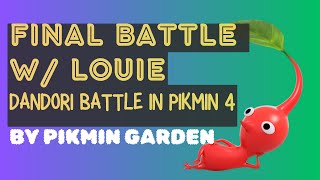 Final Dandori Battle w/ Louie in Pikmin