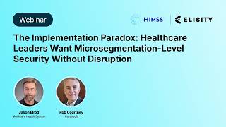Information Healthcare Microsegmentation: 40% Fear Clinical Disruption (HIMSS) News