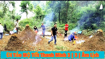 Tết Thanh Minh Đi Tảo Mộ 3 | 3 Âm Lịch Dân Tộc Nùng Lạng Sơn