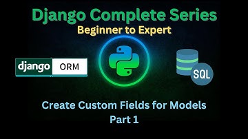 77 - Create Custom Fields - Part 1 | Django Master Series | Grow Up More