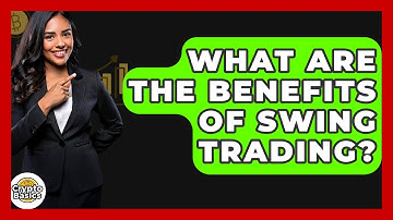 What Are The Benefits Of Swing Trading? - CryptoBasics360.com