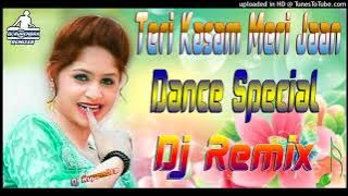 Teri Kasam Meri Jaan Tere Te Bada Pyar KartaDj RemixDance Special Dj Song Remix By Dj Rupendra Sty10