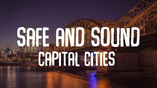 Capital Cities - Safe and Sound (lyrics)