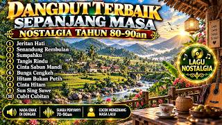 Download lagu ❤️ LAGU DANGDUT KENANGAN | Nostalgia Tempo Dulu 70an, 80an & 90an