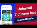 How to Remove JioSaavn App from Android Mobile?