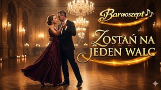 🔥Zostań Na Jeden Walc | BARWOSZEPT |Romantyczny Walc