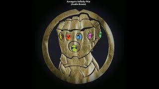 Avengers: Infinity War (Audix Remix)