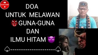 Doa Melawan Kuasa Jahat Seperti Guna-guna/Ilmu Hitam/ SANTET.