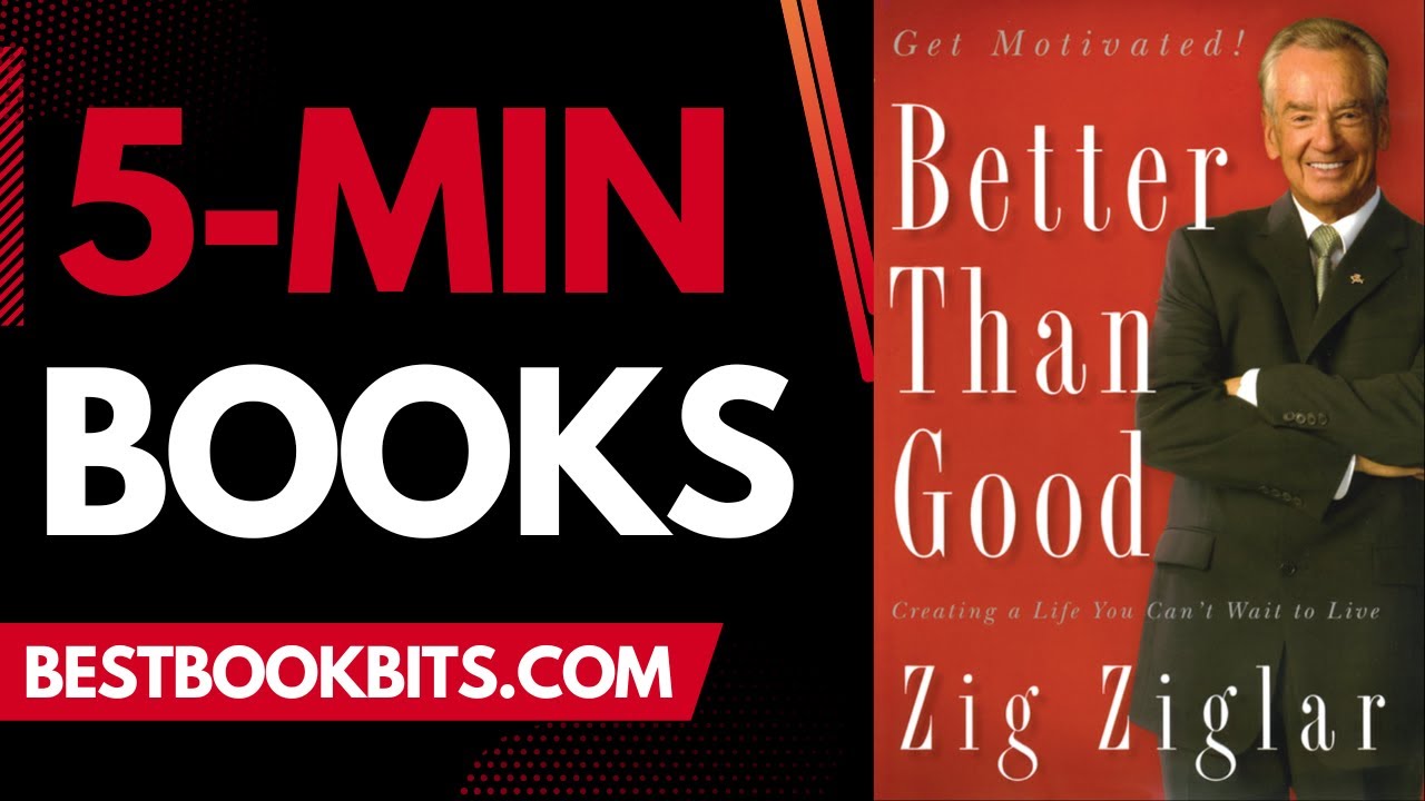 Better Than Good Zig Ziglar 5 Minute Books YouTube