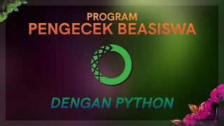 Program Pengecek Beasiswa dengan Python