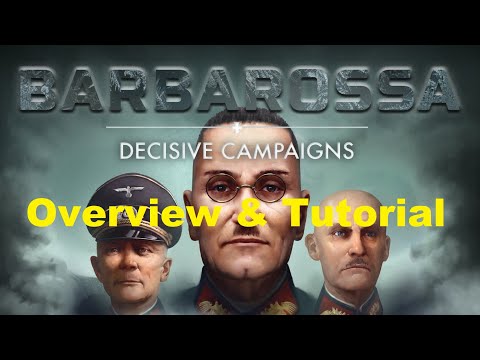 Decisive Campaigns: Barbarossa - Overview u0026 Tutorial