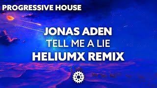 Jonas Aden - Tell Me A Lie (Heliumx Remix)