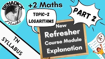 Class 12 Maths | Part 2 | Refresher Course Module | 2021 -2022 | Topic 2 | Logarithms| Tamil