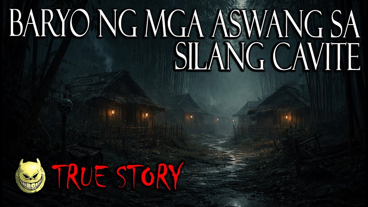 BARYO NG MGA ASWANG SA SILANG CAVITE - TRUE STORY