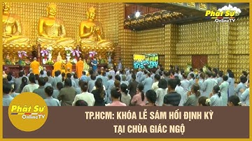 TP.HCM: KHÓA LỄ SÁM HỐI ĐỊNH KỲ TẠI CHÙA GIÁC NGỘ