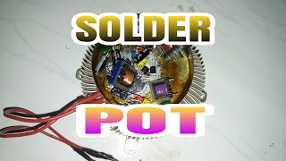 Cara Mudah Membuat Solder Pot