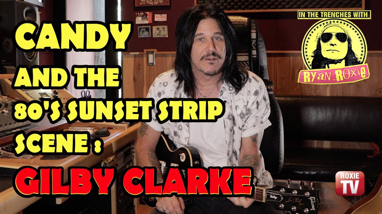 Gilby Clarke talks about the Los Angelesbased rock band Candy and the 80's Sunset Strip Scene