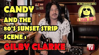 Gilby Clarke Talks About The Los Angeles-Based Rock Band Candy And The 80S Sunset Strip Scene