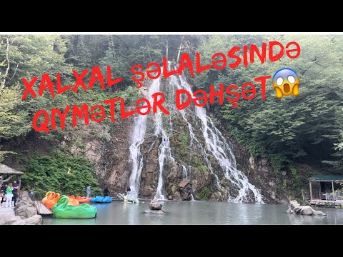 Oğuz Xalxal şəlaləsi. Xalxal selalesinde qiymətlər.