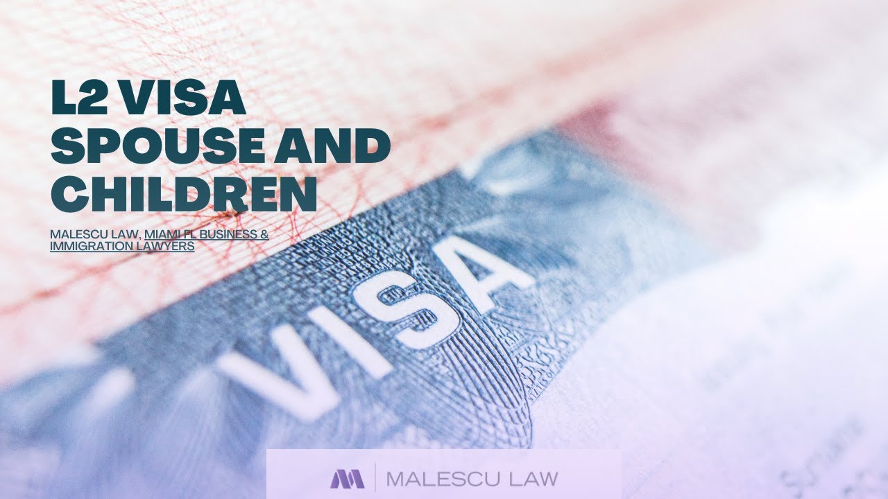 L2 Visa Spouse And Children Malescu Law YouTube l2-visa-spouse-and-children-malescu-law-youtube