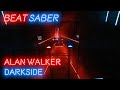 [Beat Saber] Alan Walker - Darkside (Expert)