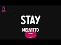 melvitto - Stay (lyrics)