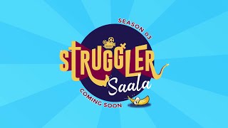 Struggler Saala – Season 3 Out Now