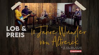 Dienstag Abend - 10 Jahre Wunder von Altreick