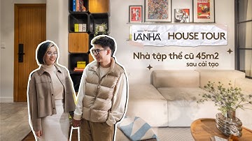 HOUSE TOUR - Nhà tập thể cũ 45m2 sau cải tạo sẽ trông như thế nào?