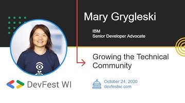 Growing the Technical Community - Mary Grygleski - DevFest WI 2020