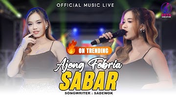 Ajeng Febria - Sabar (Official Music Live) l Duh Sayang Ngapuntene Saestu
