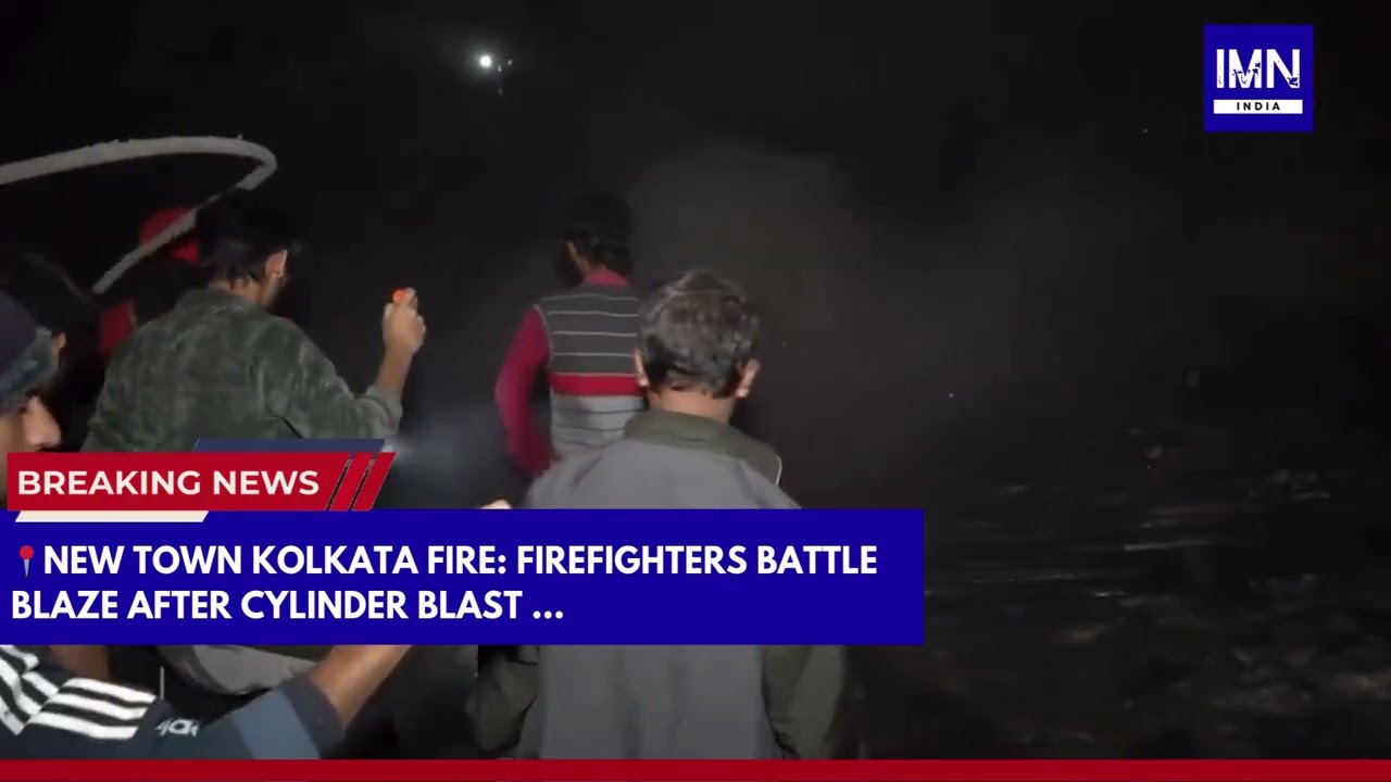 New Town Kolkata Fire: Firefighters Battle Blaze After Cylinder Blast | IMN India 