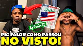 PIGMEU CONTOU COMO PASSOU NO VISTO AMERICANO!